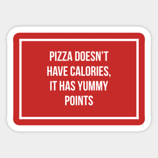 Pizza Has Yummy Points Sticker